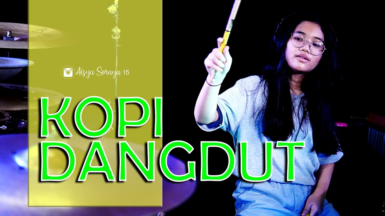 KOPI DANGDUT - reggae version by Jovita aurel Drum Cover by Aisya Soraya