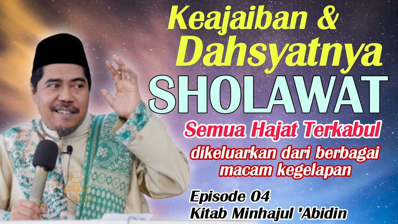 Keajaiban & Dahsyatnya Sholawat: Semua Terkabul °Eps 04 Minhajul Abidin - KH Fakhruddin Al Bantani