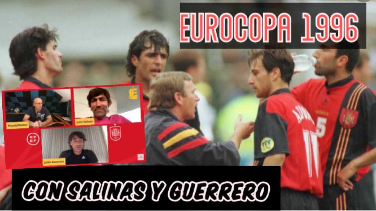 ESPAÑA EN LA EUROCOPA 96 CON SALINAS Y JULEN GUERRERO 