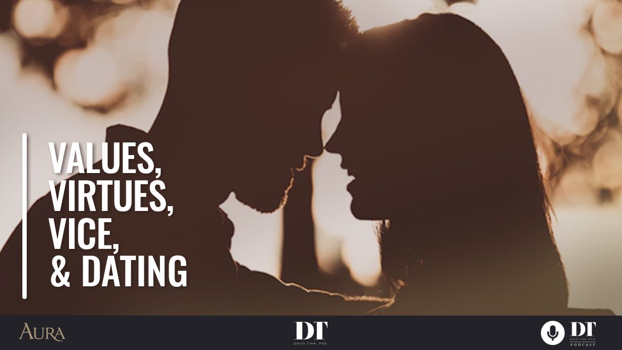 Values, Virtues, Vice, and Dating: Ethics as the Missing Link to Love, Happiness, & the Good Life
