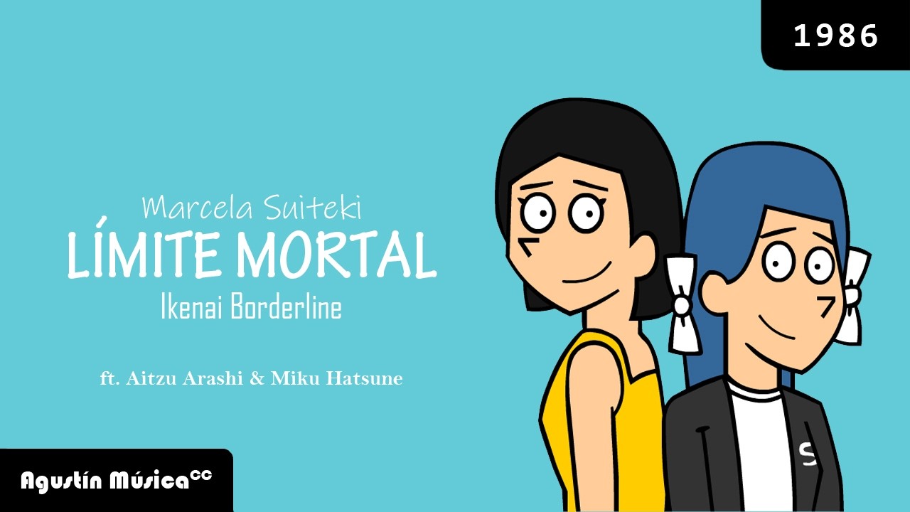 Marcela Suiteki - Límite Mortal (Ikenai Borderline) | ft. Aitzu Arashi & Miku Hatsune (1986)