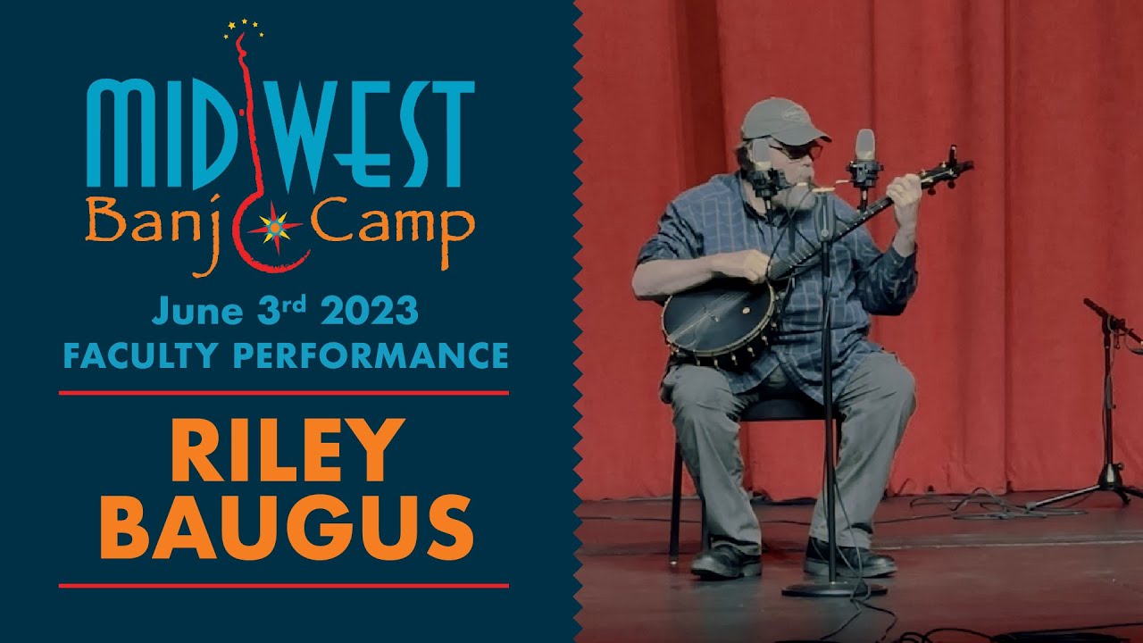 Riley Baugus | Faculty Performance | Midwest Banjo Camp 2023