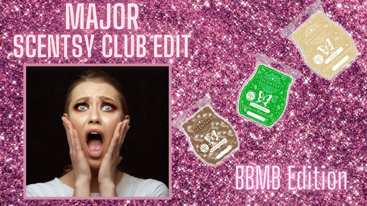 The Dreaded Scentsy Club Edit |  BBMB  Edition #scentsy #bbmb