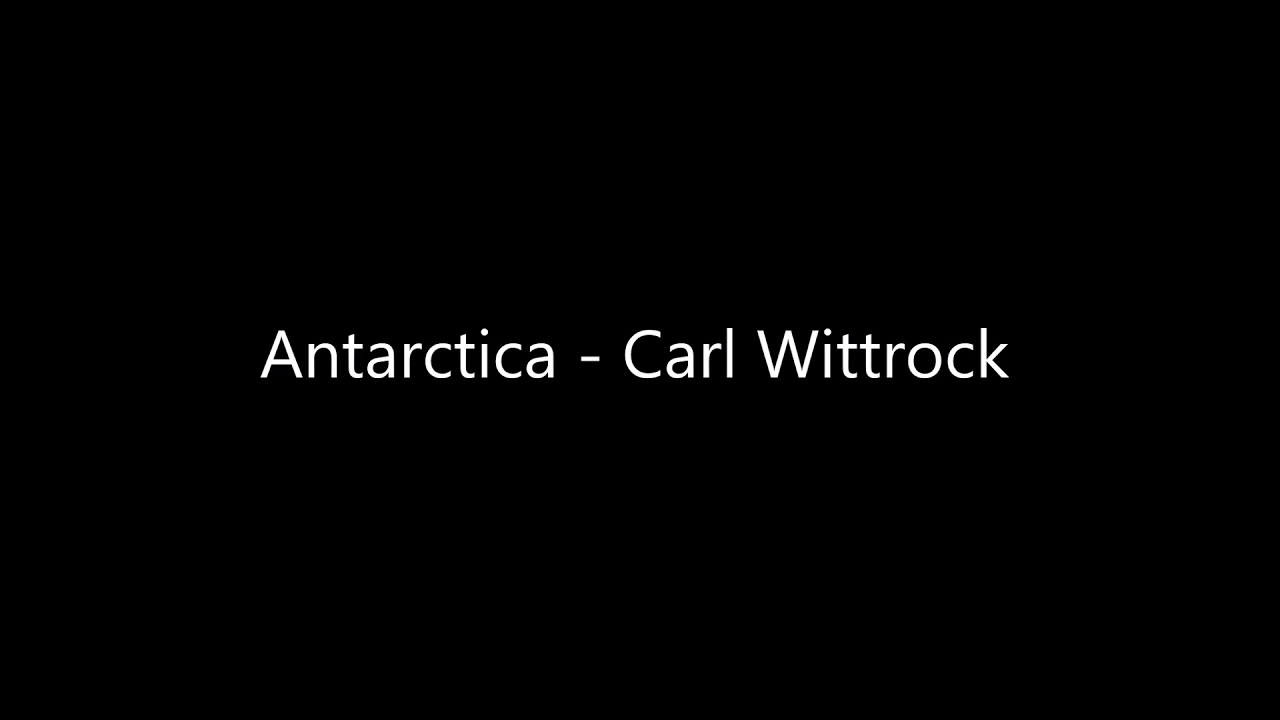 Antarctica - Carl Wittrock