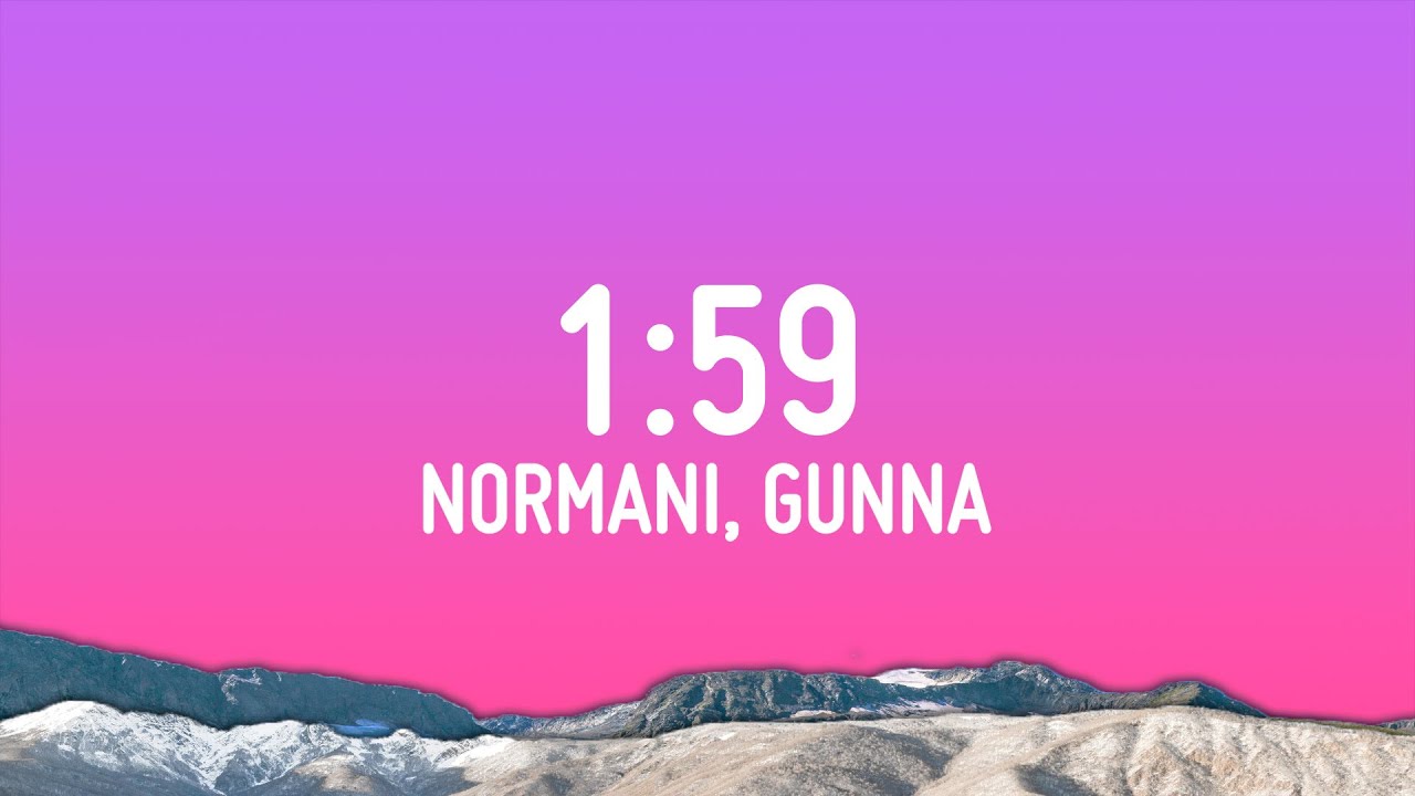 Normani - 1:59 (Lyrics) ft. Gunna