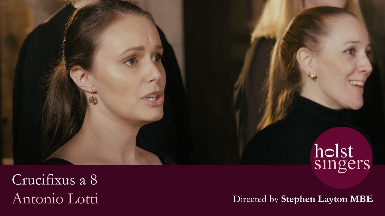 Lotti: Crucifixus a 8, Holst Singers directed by Stephen Layton