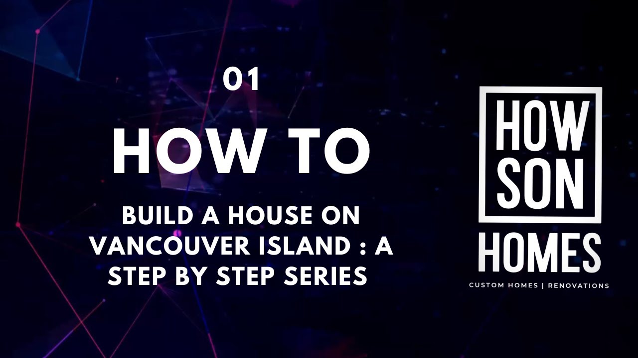 How To Select A Builder on Vancouver Island