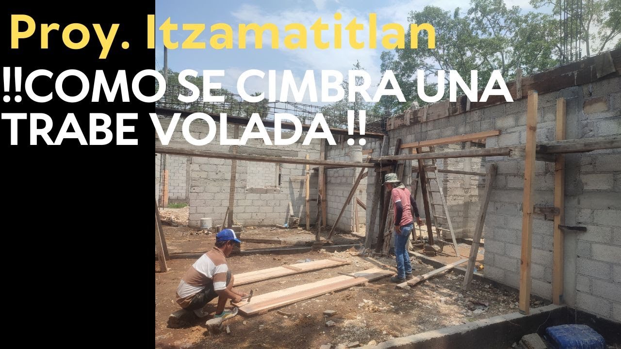 COMO SE CIMBRA UNA TRABE VOLADA. Casa Itzamatitlan. Cap. 19.