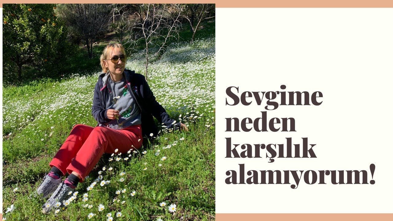 Sevgime neden karşılık alamıyorum?