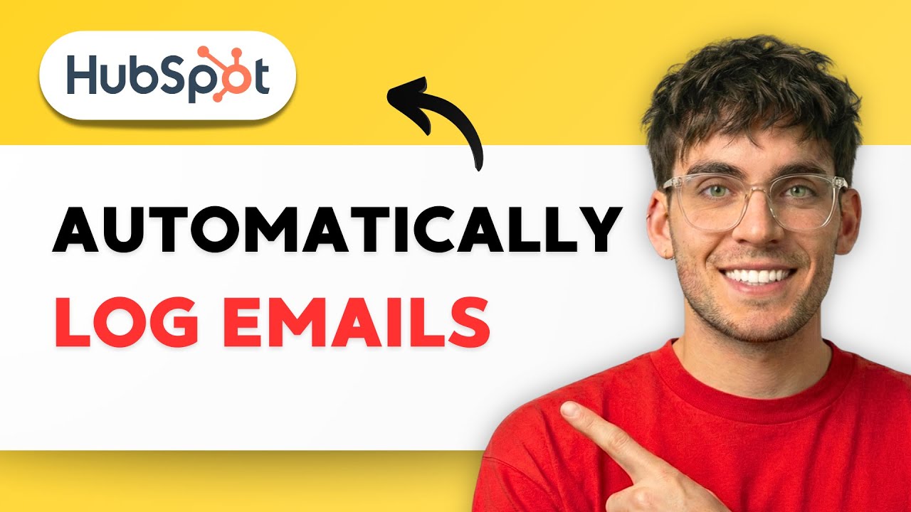 How to Automatically Log Emails in HubSpot [2026 Full Guide]