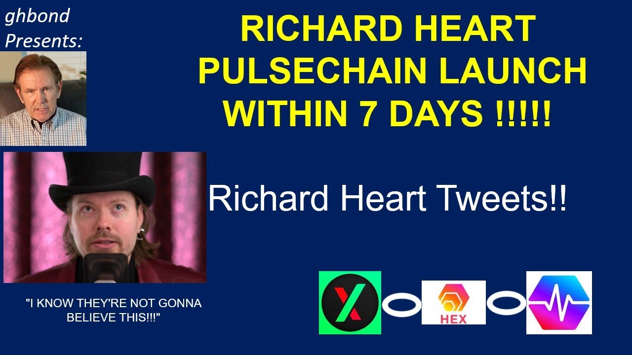 Richard Heart UPDATES MAINNET LAUNCH WINDOW!!!  PULSECHAIN, PULSE, AND PULSEX WITHIN SEVEN (7) DAYS!