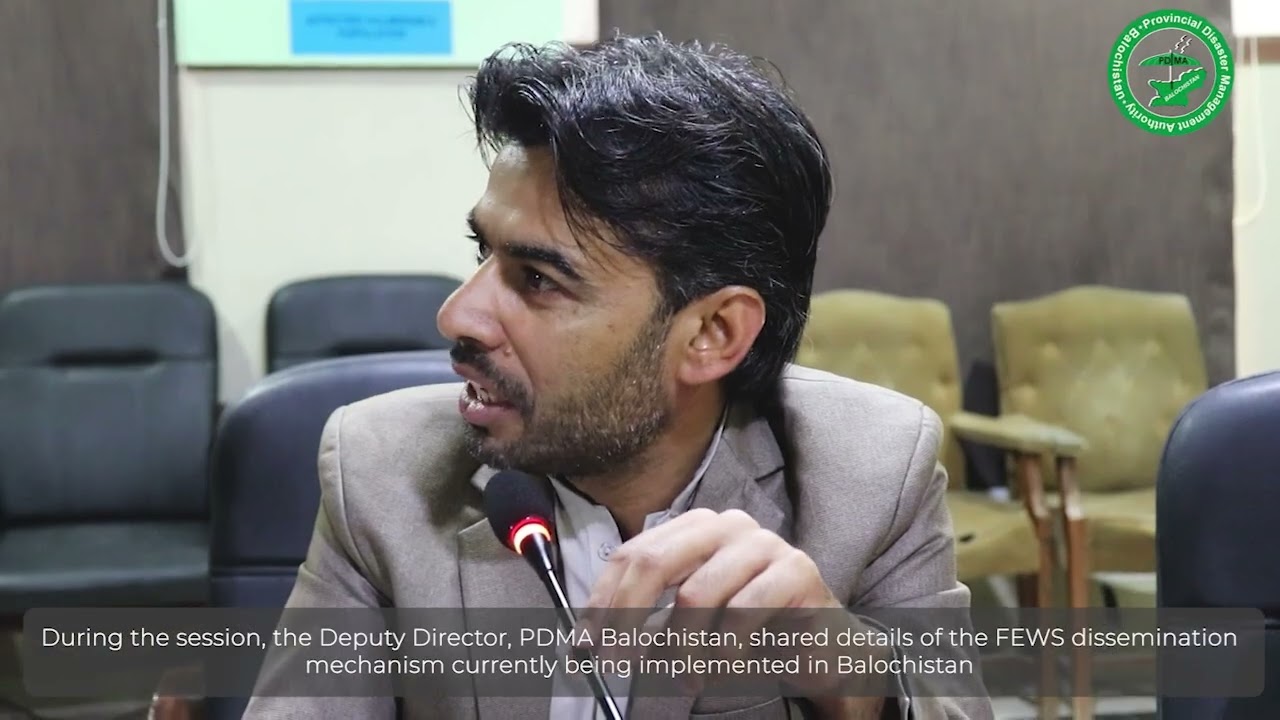 Report on the Flood Early Warning System (FEWS) Dissemination Session in Balochistan
