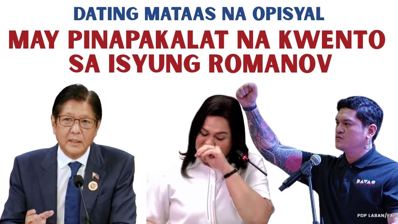 DATING MATAAS NA OPISYAL MAY PINAPAKALAT NA KWENTO SA ISYUNG ROMANOV