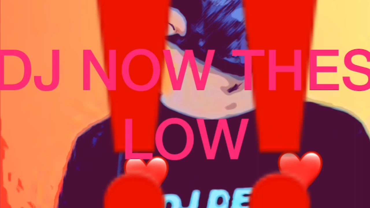 DJ NOW THES LOW (DJ DESA) (BBG Style)