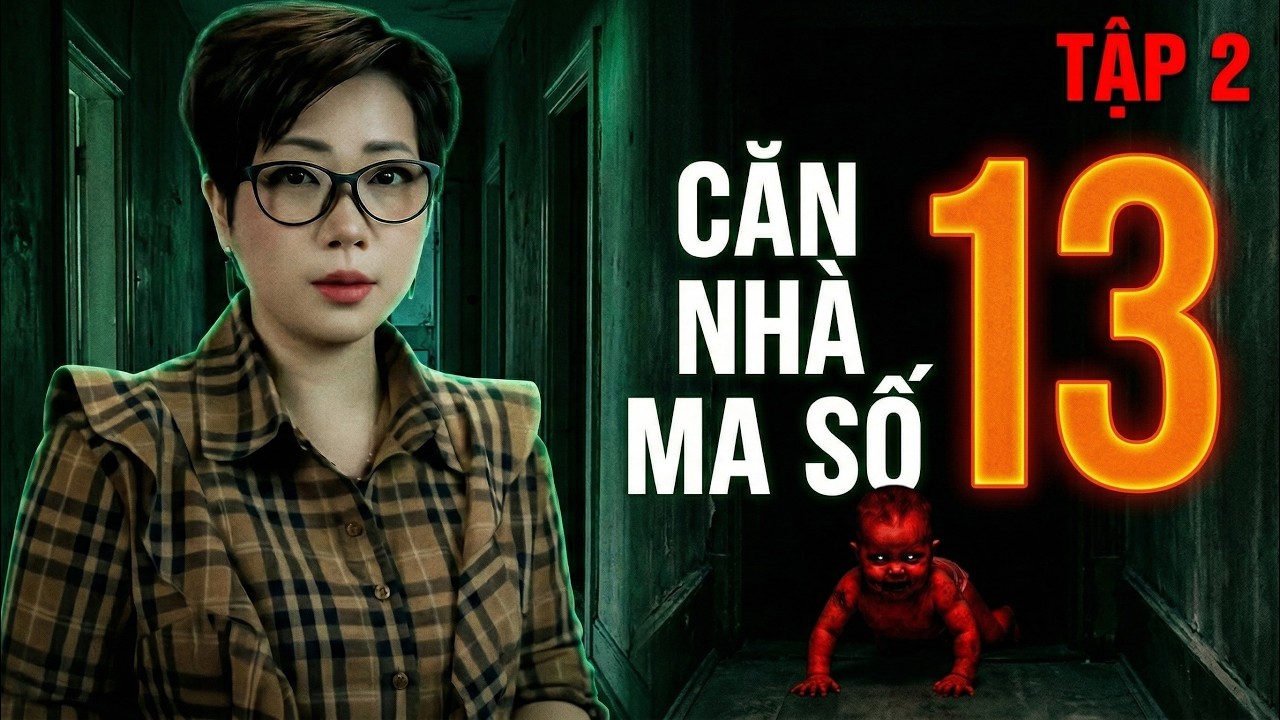 Truyện Ma Xóm Trọ: Căn Nhà Ma Số 13 (tập 2)- Bí Ẩn Xác Chết Treo Cổ Trên Quạt Trần | MC Trần Thy Đọc