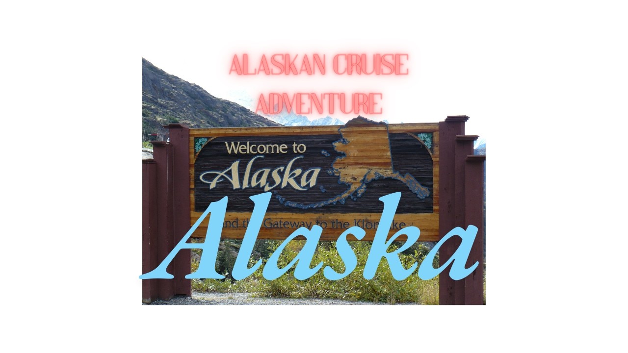 Alaska Cruise Adventure