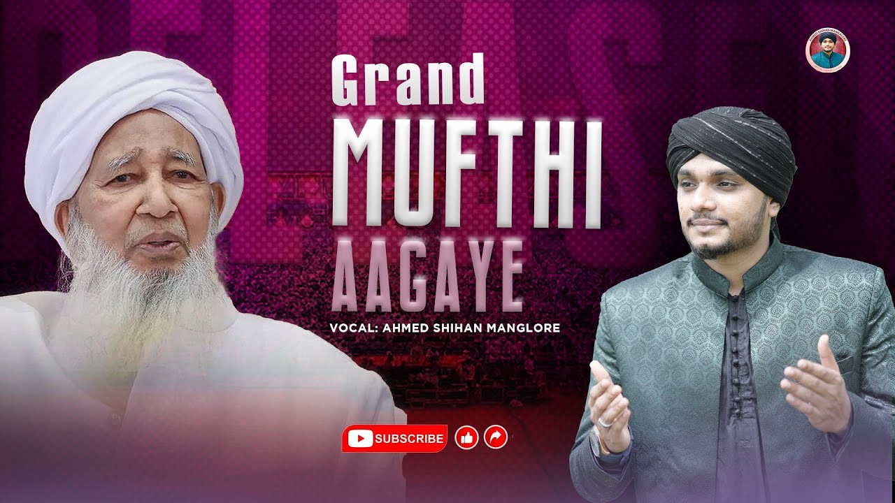 Grand Mufthi  Aagaye | AP USTHAD SONG | AHMED SHIHAN MANGLORE | GOLDEN FIFTY | URDU SONG 2023