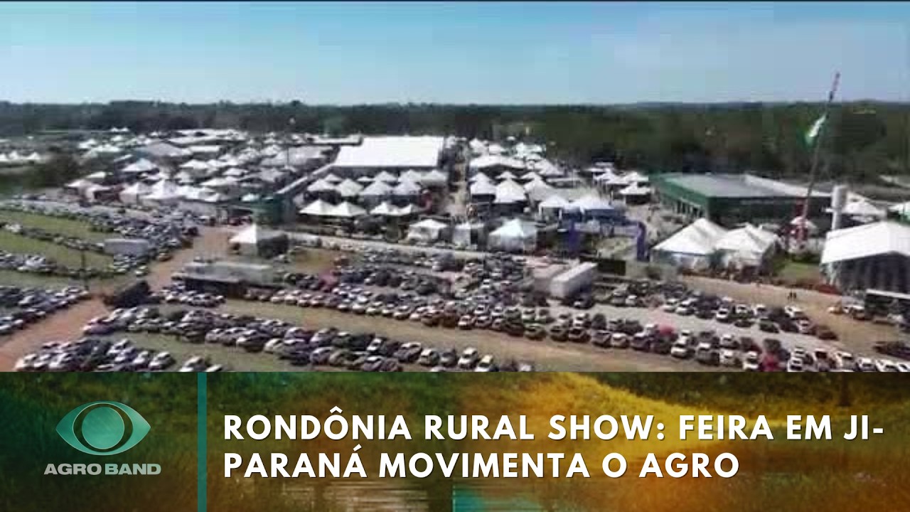 Rond&ocirc;nia Rural Show: feira em Ji-Paran&aacute; movimenta o agro | Agro Band