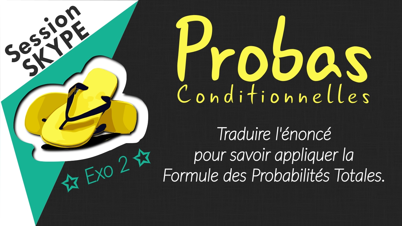 Comprendre un &eacute;nonc&eacute; pour savoir Appliquer la Formule des Probabilit&eacute;s Totales.