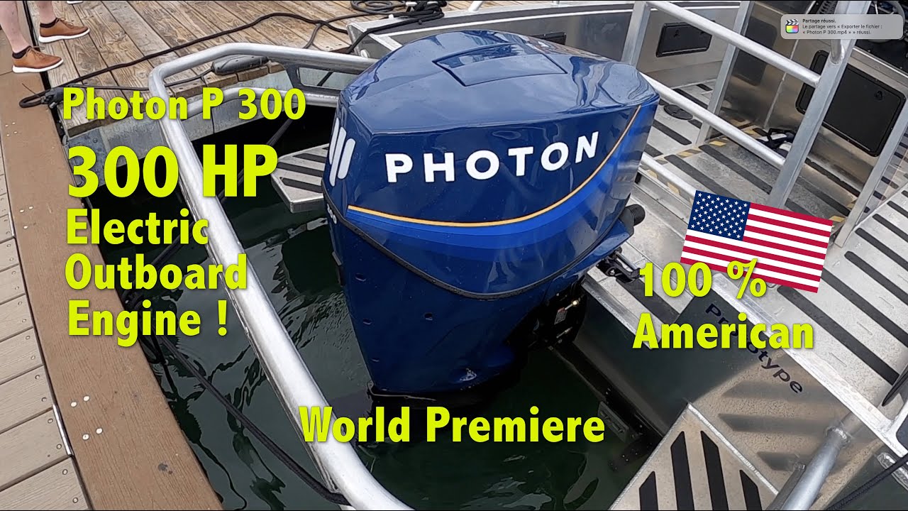 Photon P 300 - 300 Hp electric outboard engine - 100% American