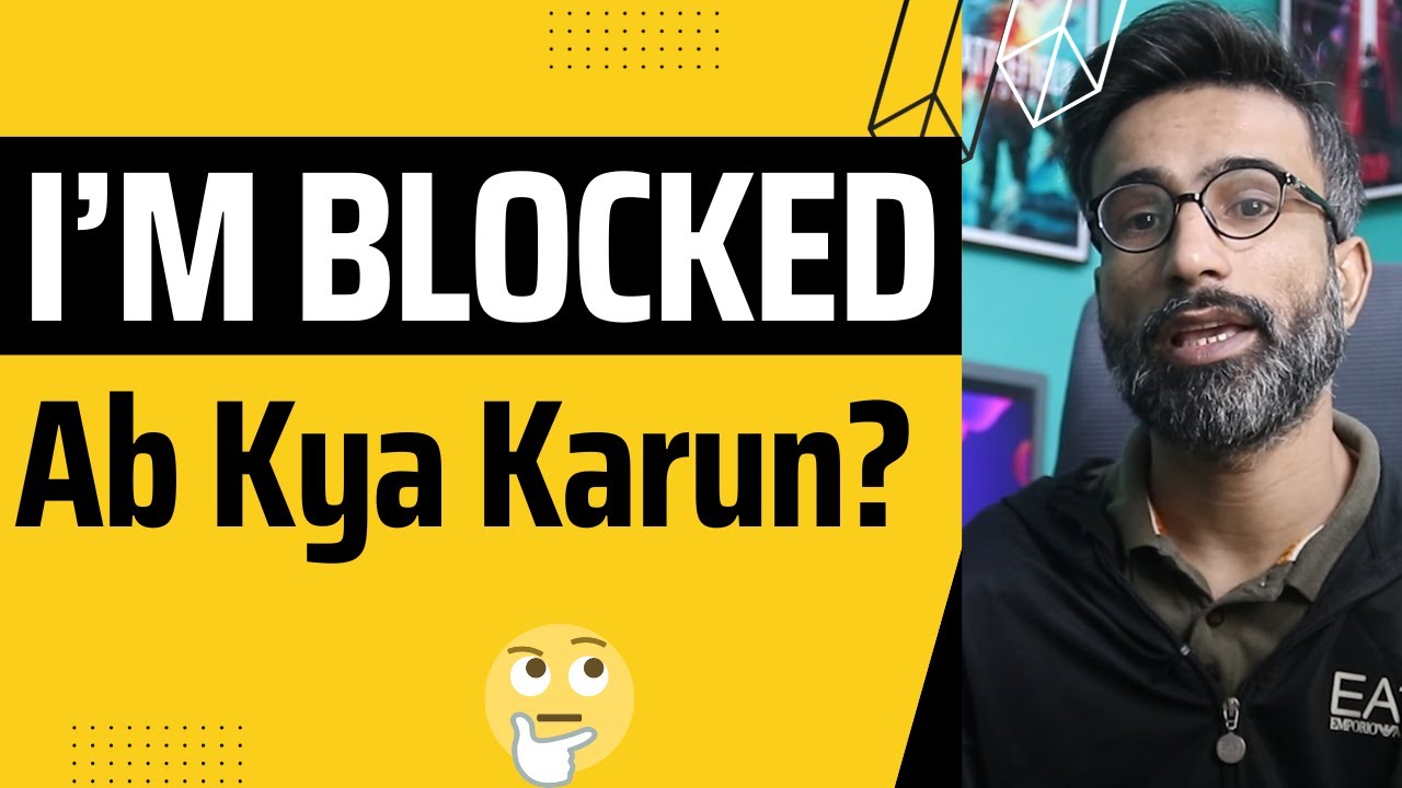 What to do when you get blocked?  @AainAli Kya Karen Jab Apko Block Kardia Jaye?