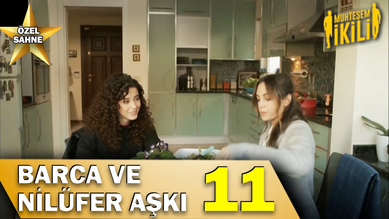 Barca ile Nilüfer Aşkı 11! - Muhteşem İkili Özel Klip