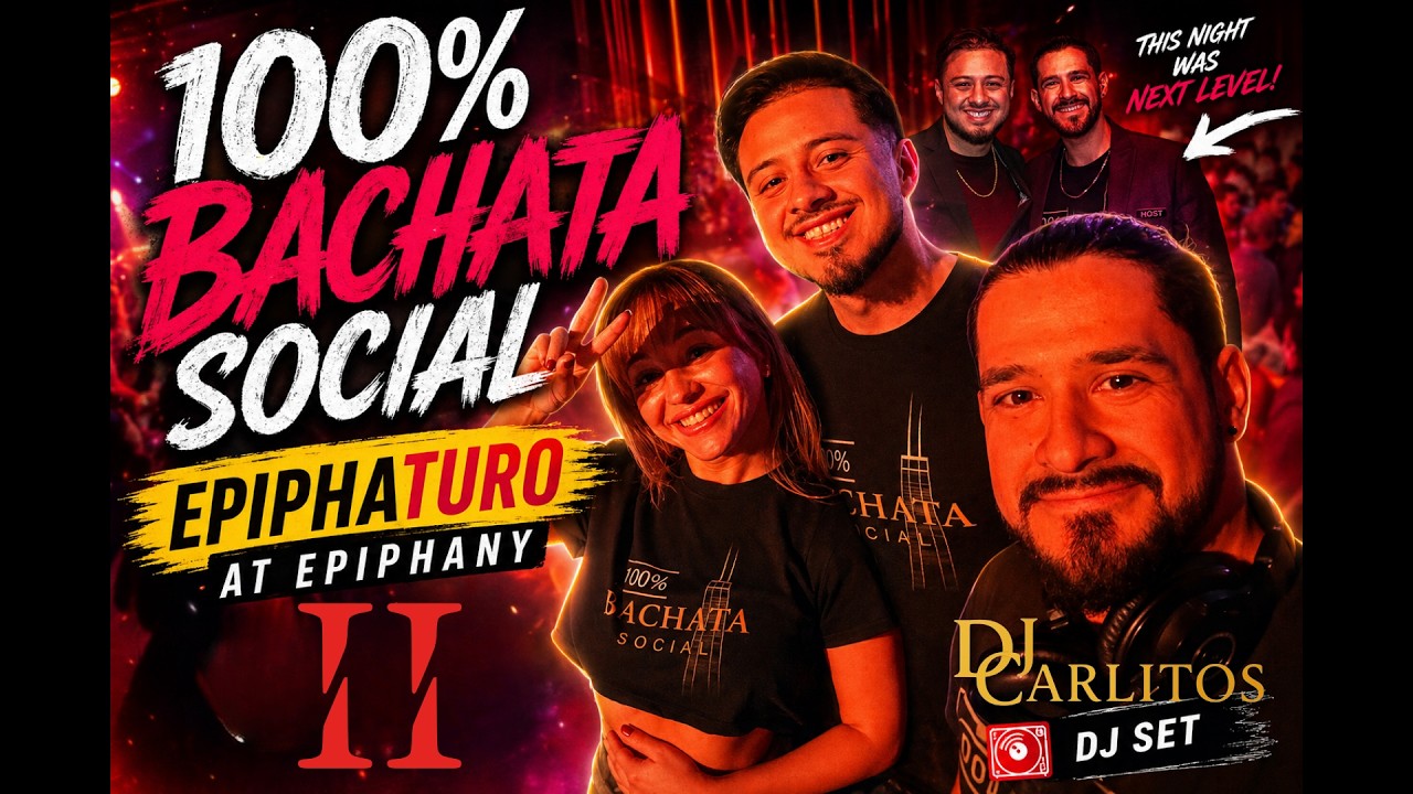 DJ Carlitos | 100% Bachata Social 9th Edition (EpiphaTuro Pt. II) | Chicago’s Hottest Bachata Night🔥