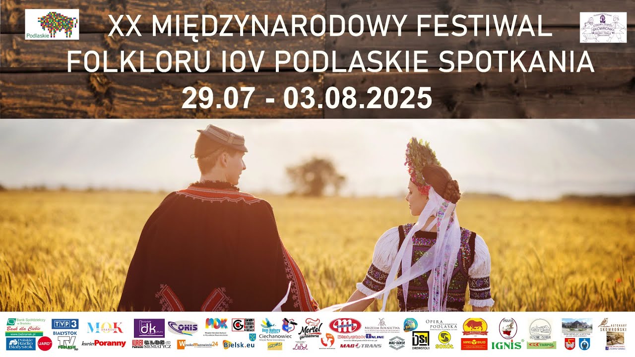 Gala finałowa: XX MIĘDZYNARODOWY FESTIWAL FOLKLORU IOV ,,PODLASKIE SPOTKANIA