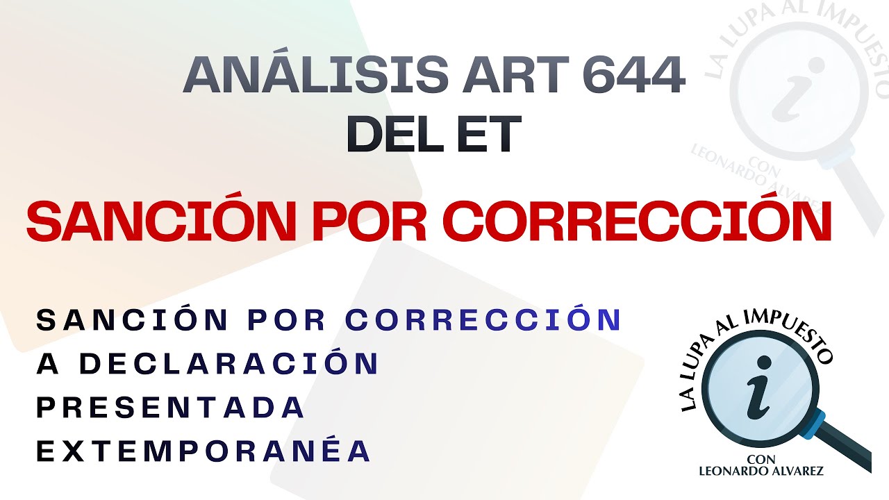 🛑SANCIÓN POR CORRECCIÓN📣QUÉ PASARÍA CON LA CORRECCIÓN A UNA DECLARACIÓN QUE SE PRESENTÓ EXTEMPORÁNEA