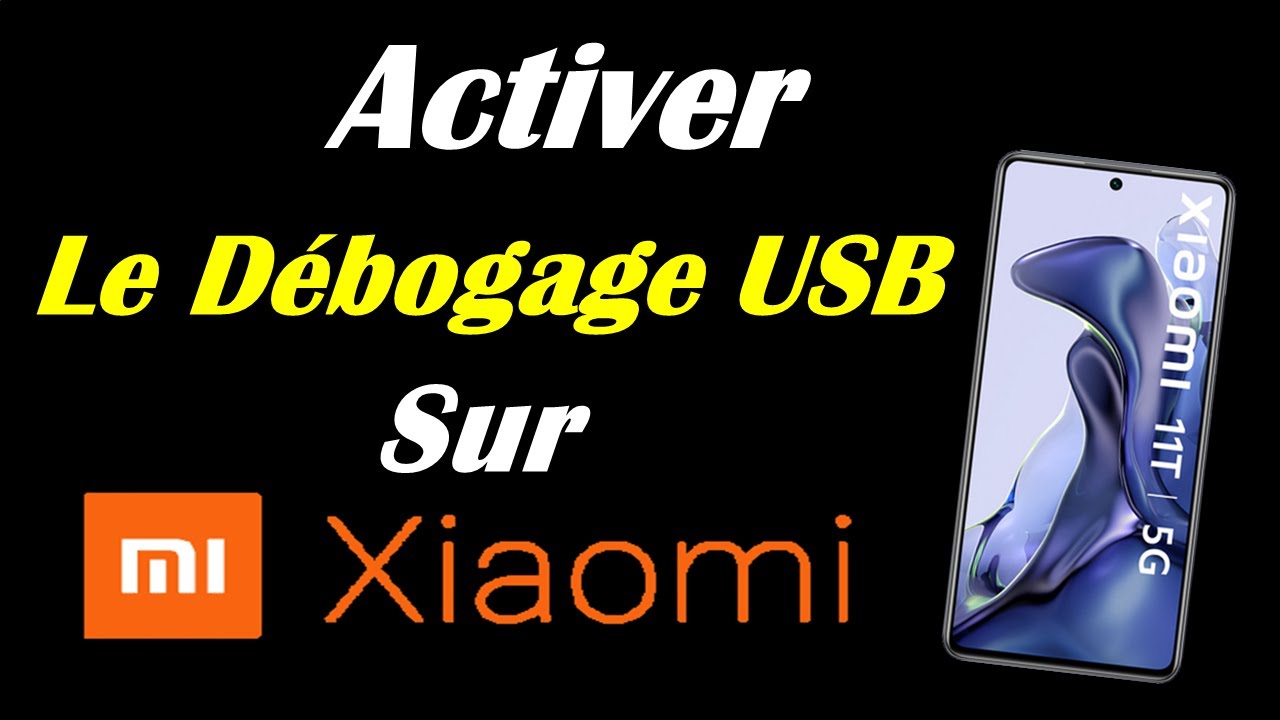 COMMENT ACTIVER LE DÉBOGAGE USB SUR TELEPHONE XIAOMI