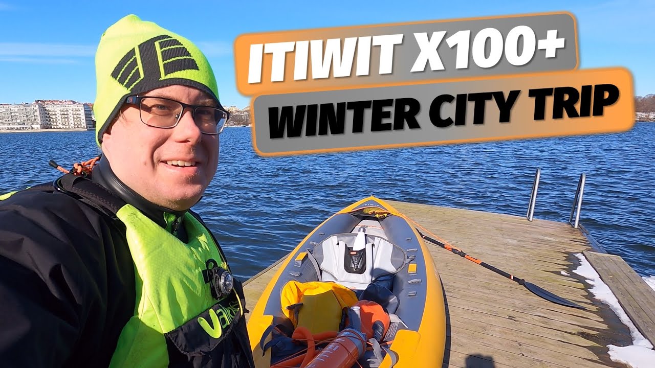 Itiwit X100 sunny winter kayaking in Stockholm & safety discussion in inflatable kayak