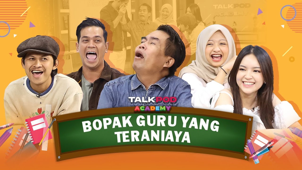 BOPAK DATANG GAK CUMAN SEBAGAI GURU, TAPI JUGA SEBAGAI KORBAN! - Talkpod Academy