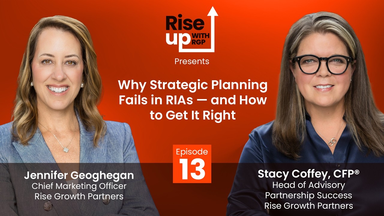 Episode 13:  Why Strategic Planning Fails in RIAs—and How to Get It Right