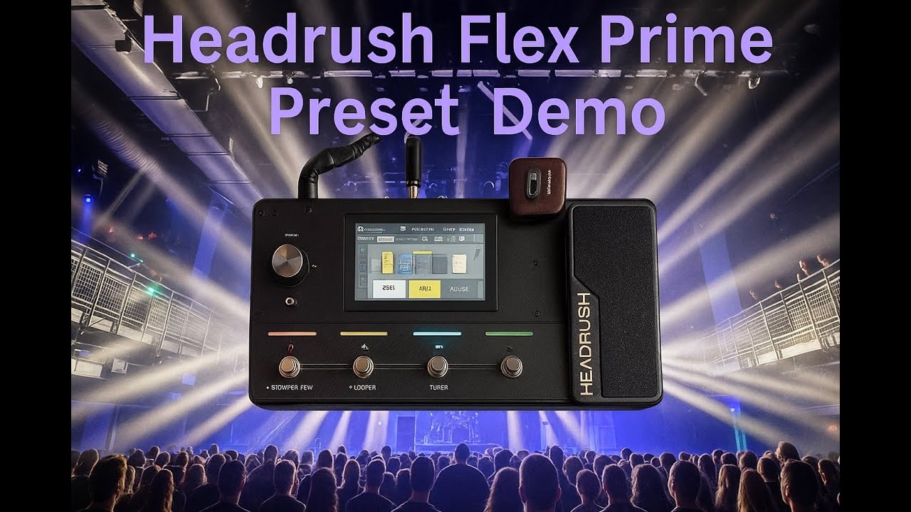 Part 1 Headrush Flex Prime Unboxing and Presets Demo