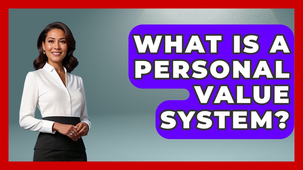 What Is A Personal Value System? - The Personal Growth Path