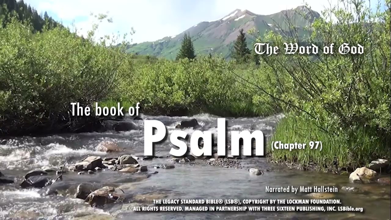 The Book of Psalm - Book 4   Ch 90-106 The Legacy Standard Bible