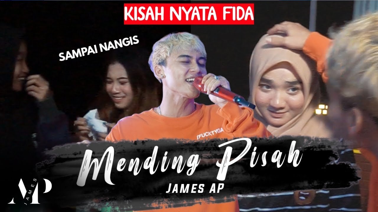 JAMES AP - Mending Pisah (Offcial Live Version)