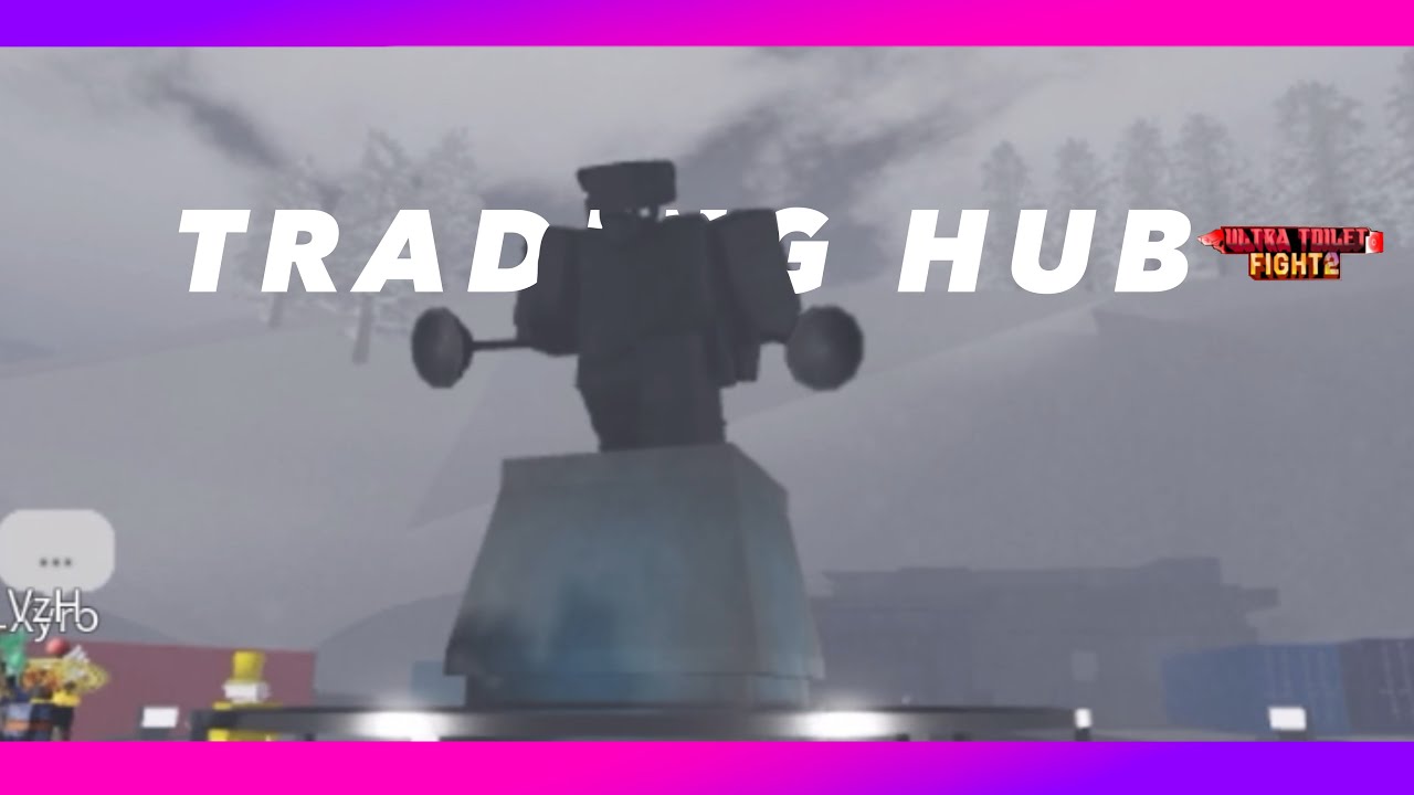 ULTRA TOILET FIGHT 2 NEW UPDATE : TRADING HUB