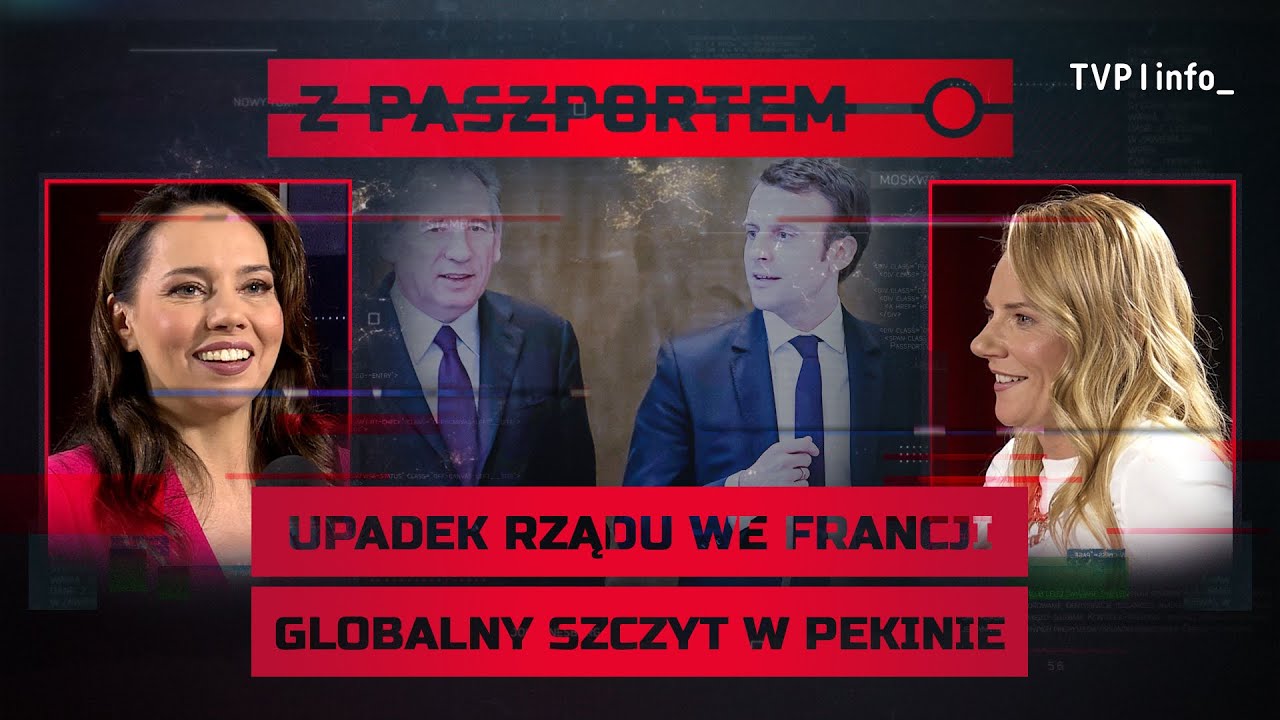 Upadek gabinetu w Paryżu. Globalny szczyt w Pekinie. Gość: Anna Kowalska | Z PASZPORTEM
