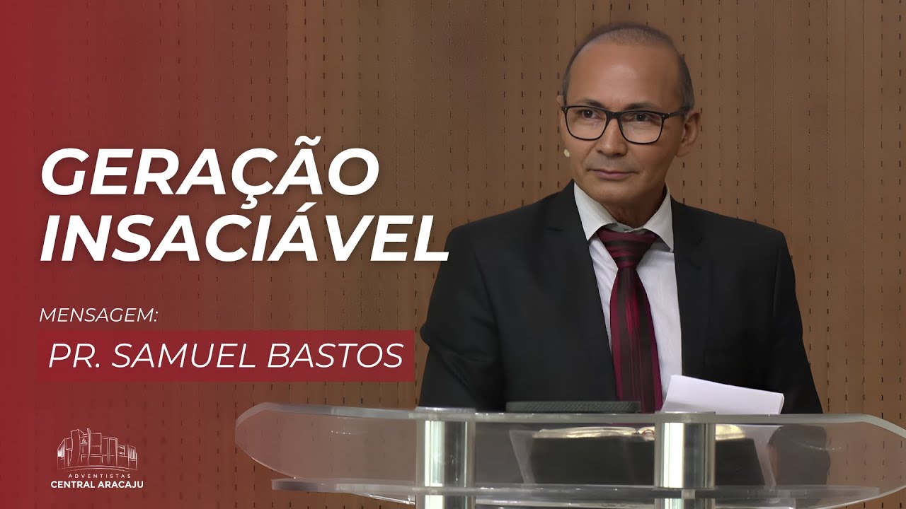 Mensagem | POR QUE NADA MAIS SATISFAZ? A Geração Insaciável | Pr. Samuel Bastos | 31.01.2026