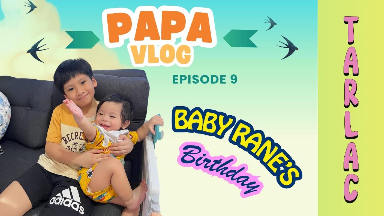 PapaVlog Ep9- Rane's Birthday Party