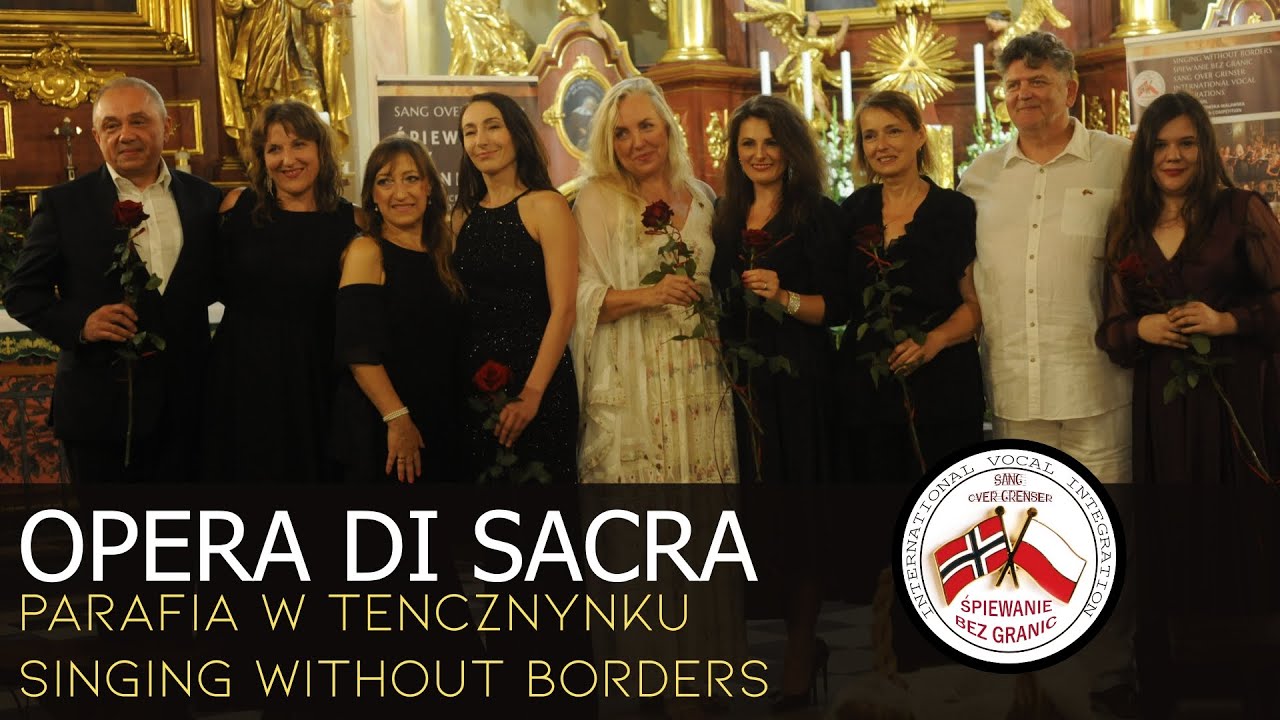 Opera di Sacra -  Church in Tenczynek -  Singing without borders - ŚPIEWANIE BEZ GRANIC 2024