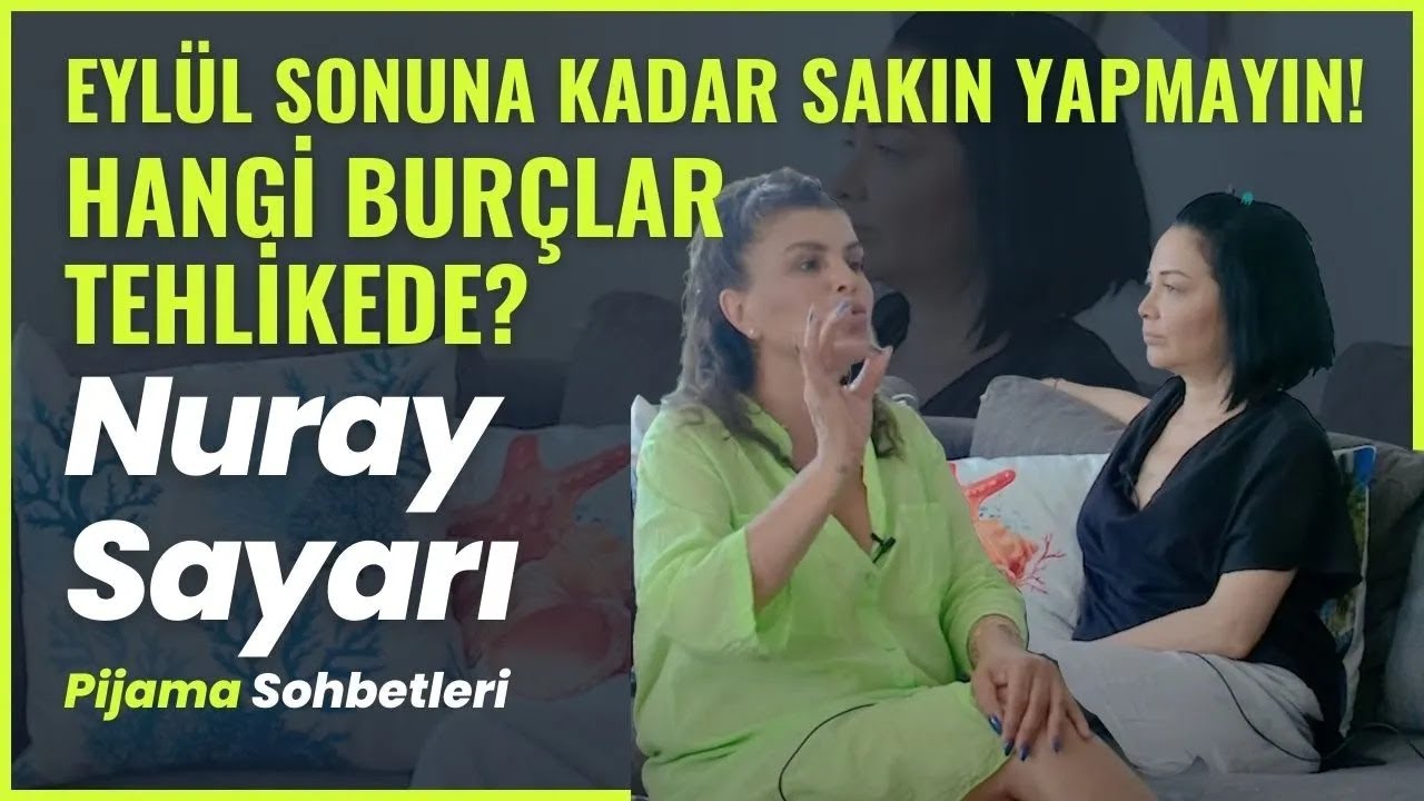 EYLÜL AYINDA BURÇLARI NELER BEKLİYOR? - Evrim Akın ile Pijama Sohbetleri  @astrolojinuray