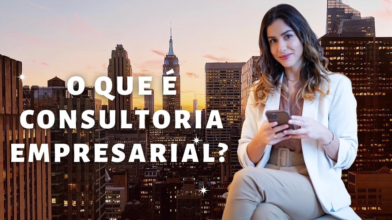 O que &eacute; consultoria empresarial? | Por que eu decidi seguir a carreira de consultoria?