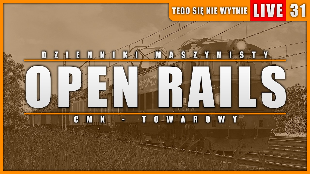 'Tego Się Nie Wytnie' | Open Rails - (🔴 STREAM #31)