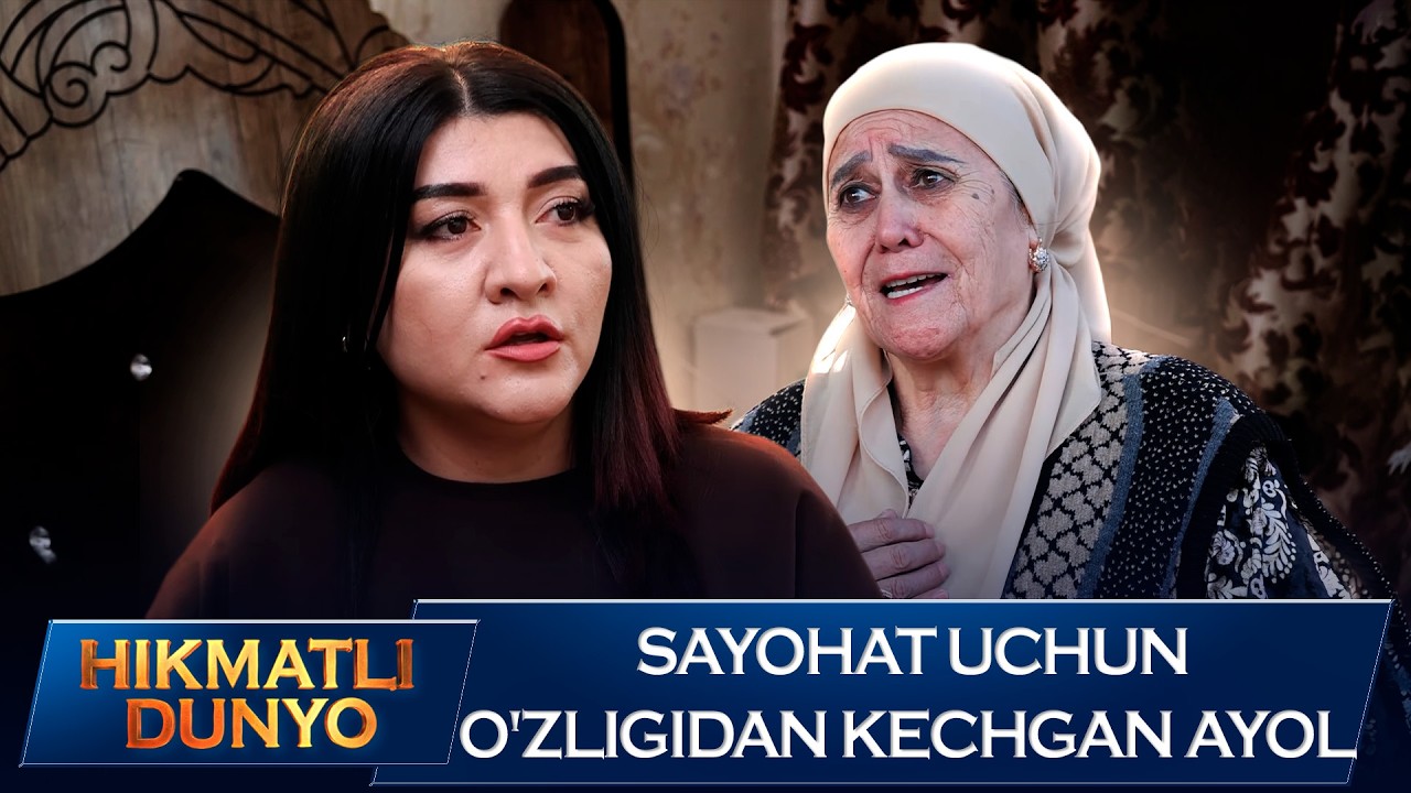 Sayohat uchun o'zligidan kechgan ayol I Hikmatli dunyo telenovellasi