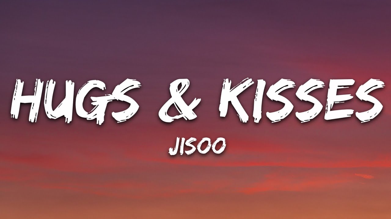 JISOO - Hugs & Kisses (Lyrics)