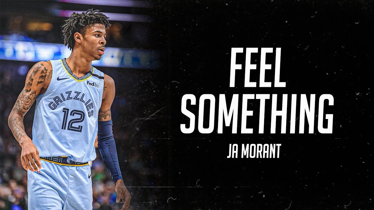 Ja Morant Mix - FEEL SOMETHING