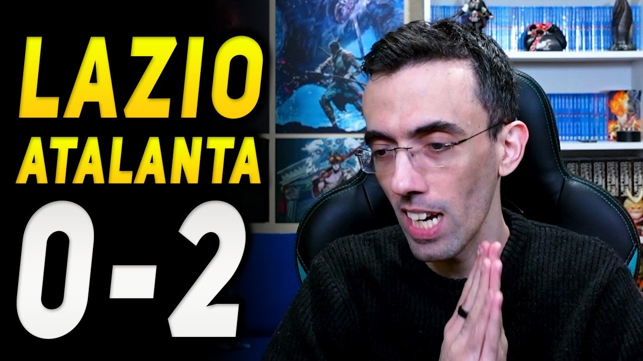 LAZIO ATALANTA 0-2 | Mi manca Luis Alberto...