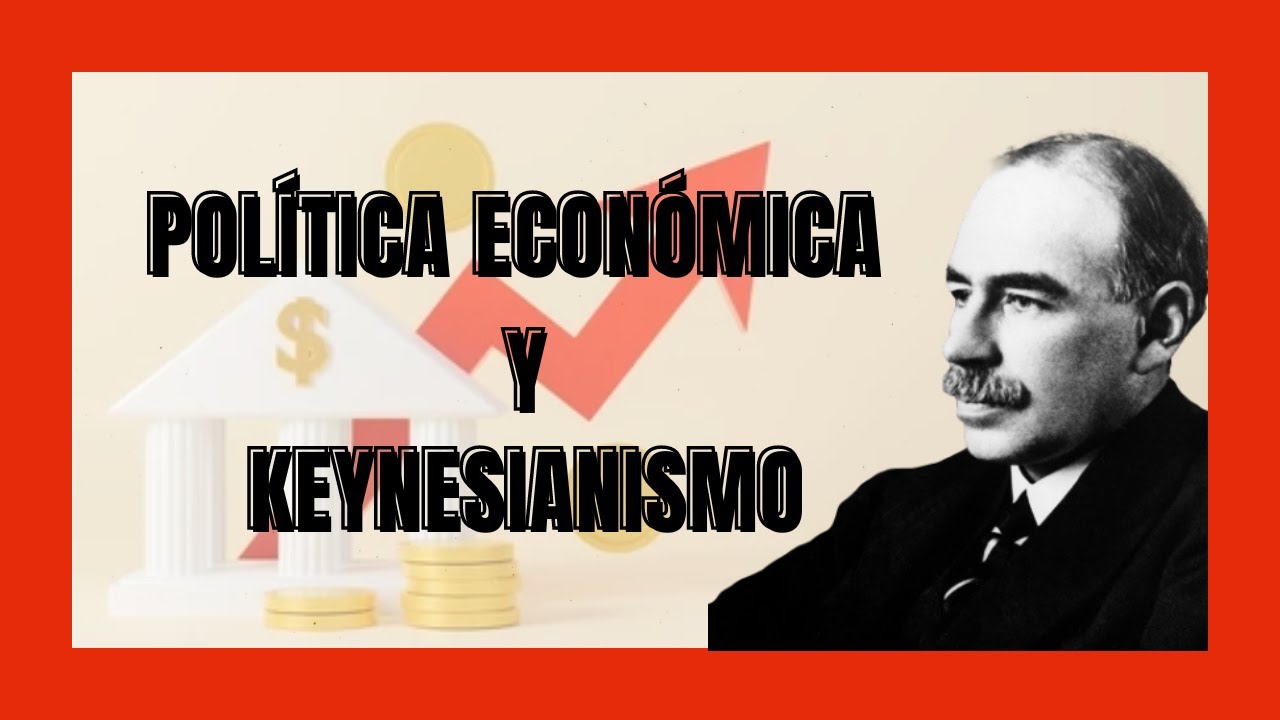 POLÍTICA ECONÓMICA Y KEYNESIANISMO